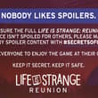 Nobody likes spoilers. So that everyone can enjoy Life is Strange: Reunion at t…