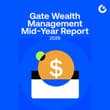 Markets were tough. Investors adapted. Gate's 2026 Wealth Management Mid-Year R…