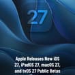 Apple Releases New iOS 27, iPadOS 27, macOS 27, and tvOS 27 Public Betas