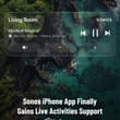 Sonos iPhone App Finally Gains Live Activities Support