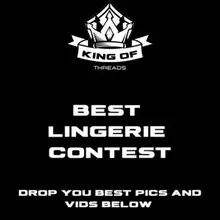 💞 Best Lingerie Contest 💞 👙 Ladies, drop your best lingerie pics and/or videos…