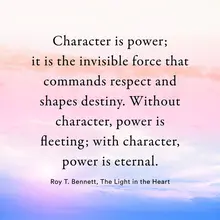 Character is power; it is the invisible force that commands respect and shapes…